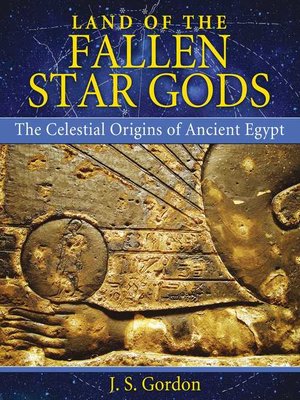 cover image of Land of the Fallen Star Gods: the Celestial Origins of Ancient Egypt